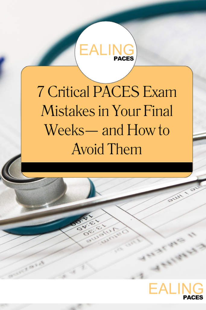 7 Critical PACES Exam Mistakes In Your Final Weeks— And How To Avoid Them 683x1024